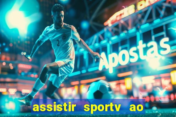 assistir sportv ao vivo agora